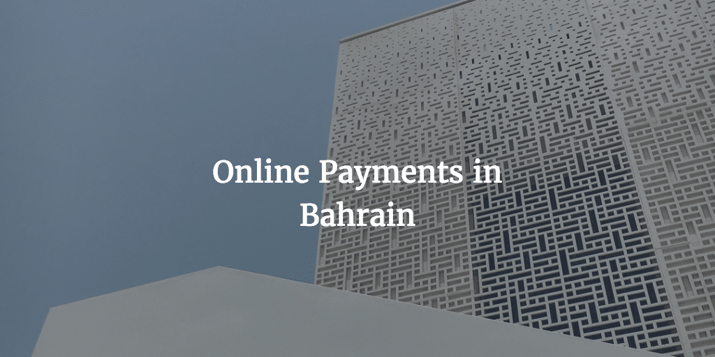 Online Payments in Bahrain