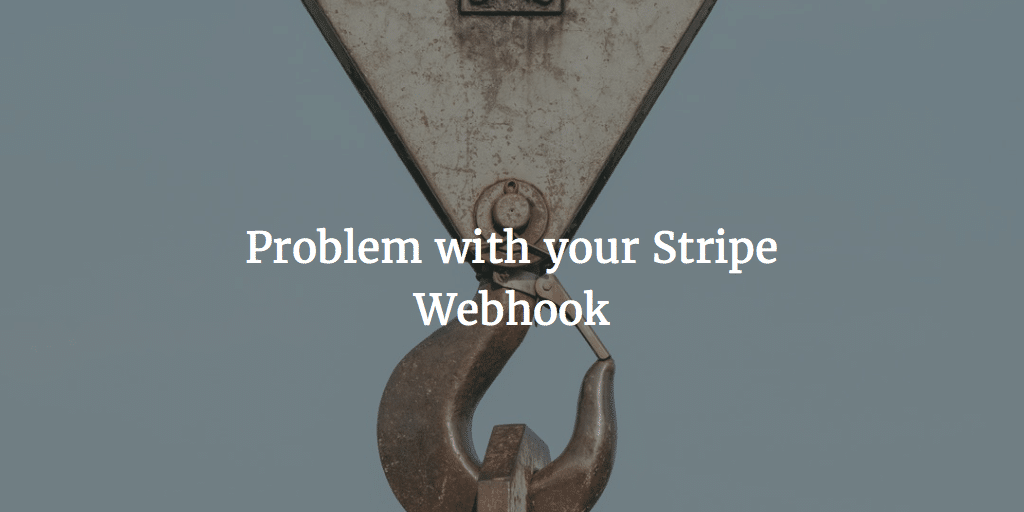 Problem with your Stripe Webhook