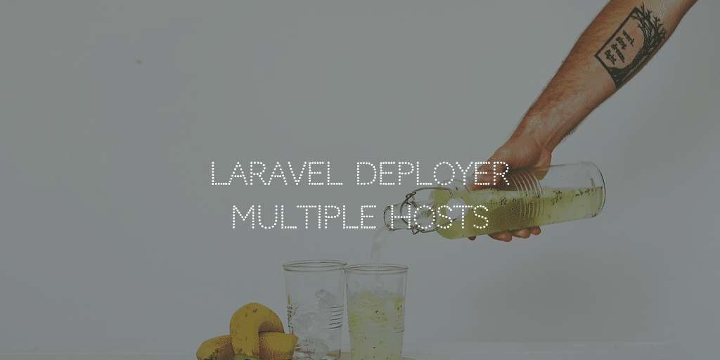 Laravel Deployer Multiple Hosts